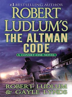 The Altman Code By Robert Ludlum 183 Overdrive Ebooks Audiobooks And Videos For Libraries